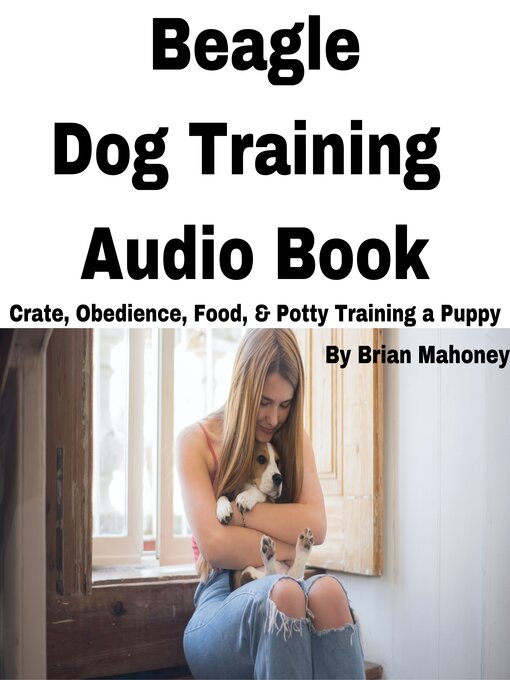 Title details for Beagle Dog Training Audio Book by Brian Mahoney - Available